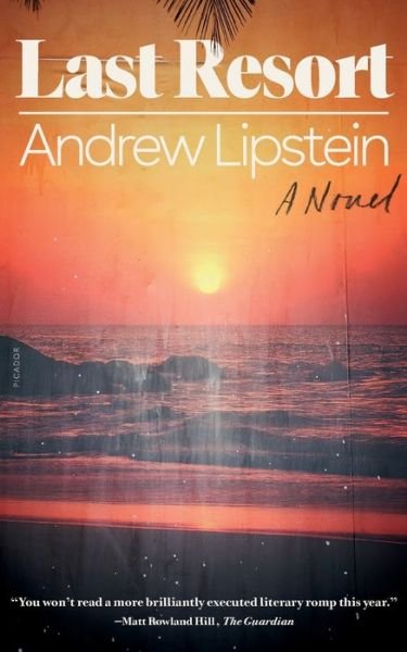 Cover for Andrew Lipstein · Last Resort: A Novel (Paperback Bog) (2023)