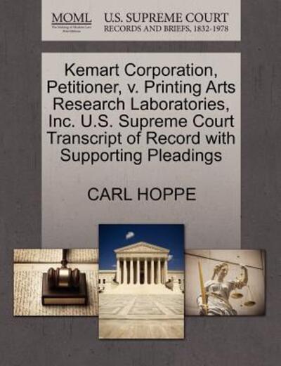 Cover for Carl Hoppe · Kemart Corporation, Petitioner, V. Printing Arts Research Laboratories, Inc. U.s. Supreme Court Transcript of Record with Supporting Pleadings (Paperback Book) (2011)