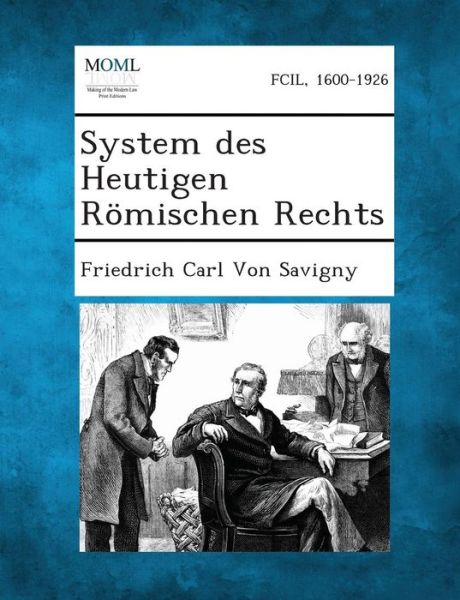 Cover for Friedrich Carl Von Savigny · System Des Heutigen Romischen Rechts (Paperback Book) (2013)