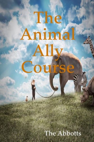 Cover for The Abbotts · The Animal Ally Course (Paperback Book) (2015)