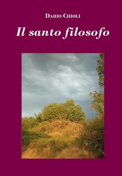 Cover for Dario Chioli · Il Santo Filosofo (Inbunden Bok) (2015)