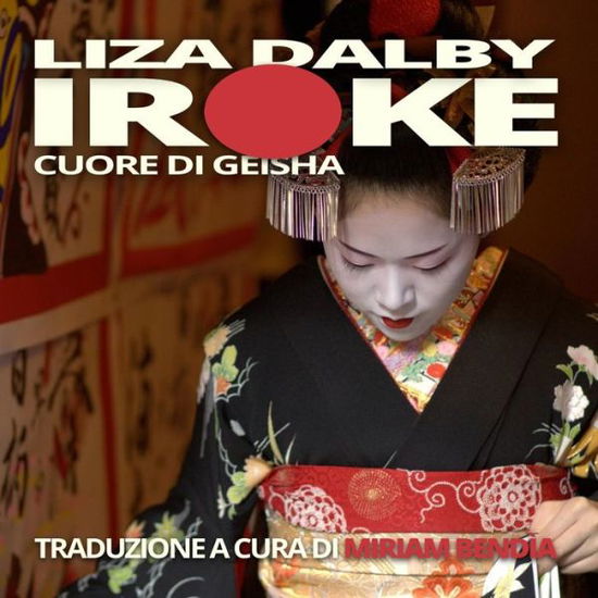 Cover for Liza Dalby · Iroke Cuore Di Geisha (Paperback Book) (2015)