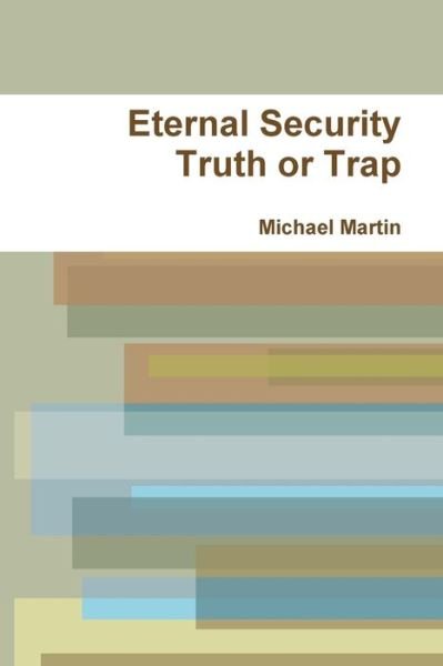 Cover for Michael Martin · Eternal Security Truth or Trap (Paperback Book) (2017)