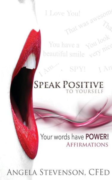Cover for Angela Stevenson · Speak Positive to Yourself (Paperback Book) (2017)
