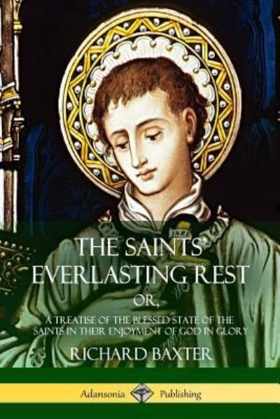 Cover for Richard Baxter · The Saints' Everlasting Rest (Pocketbok) (2018)