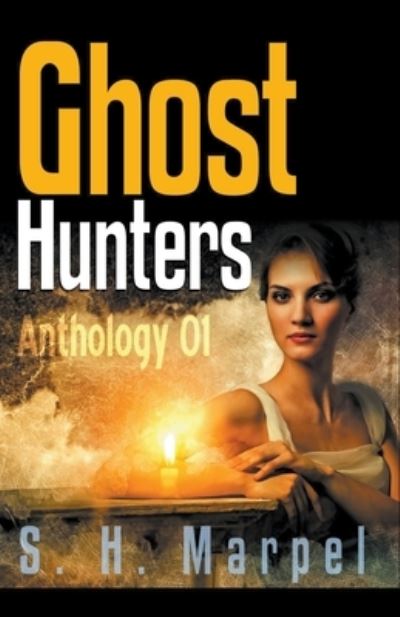 Ghost Hunters Anthology 01 - S H Marpel - Böcker - Draft2digital - 9781393267034 - 31 mars 2020