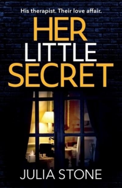 Her Little Secret: The most spine-chilling and unputdownable psychological thriller you will read this year! - Julia Stone - Books - Orion Publishing Co - 9781398709034 - September 23, 2021