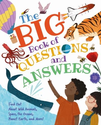 Cover for Claire Philip · The Big Book of Questions and Answers: Find out about Wild Animals, Space, the Oceans, Planet Earth, and More! (Hardcover Book) (2022)