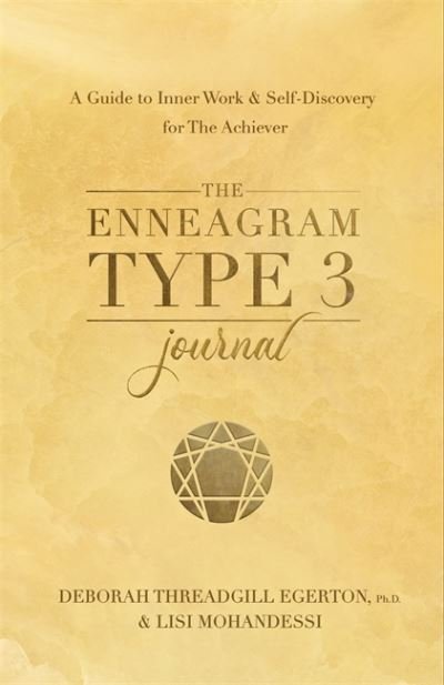 Cover for Threadgill Egerton, Ph.D., Deborah · The Enneagram Type 3 Journal: A Guide to Inner Work &amp; Self-Discovery for The Achiever (Taschenbuch) (2024)