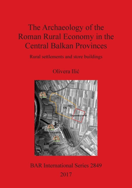 Cover for Olivera Ilic · The Agricultural Production in the Central Balkan Provinces in the Late Roman period (Paperback Book) (2017)
