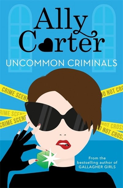 Cover for Ally Carter · Heist Society: Uncommon Criminals: Book 2 - Heist Society (Paperback Book) (2018)