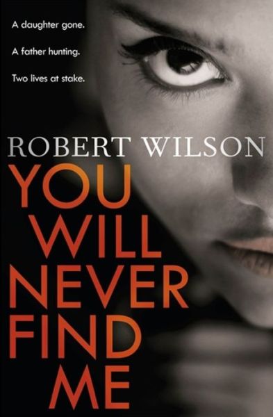 Cover for Robert Wilson · You Will Never Find Me (Paperback Book) (2015)