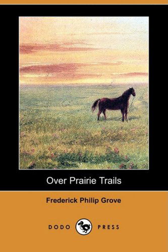 Cover for Frederick Philip Grove · Over Prairie Trails (Dodo Press) (Paperback Book) (2008)