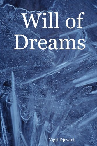 Cover for Yigit Djevdet · Will of Dreams (Pocketbok) (2005)