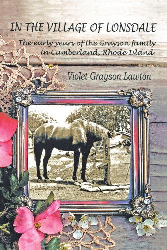 Cover for Violet Grayson Lawton · In the Village of Lonsdale: the Early Years of the Grayson Family in Cumberland, Rhode Island (Paperback Book) (2006)