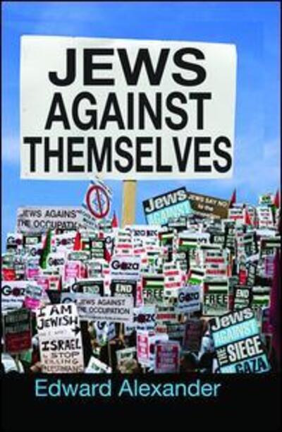 Cover for Edward Alexander · Jews Against Themselves (Hardcover Book) (2015)