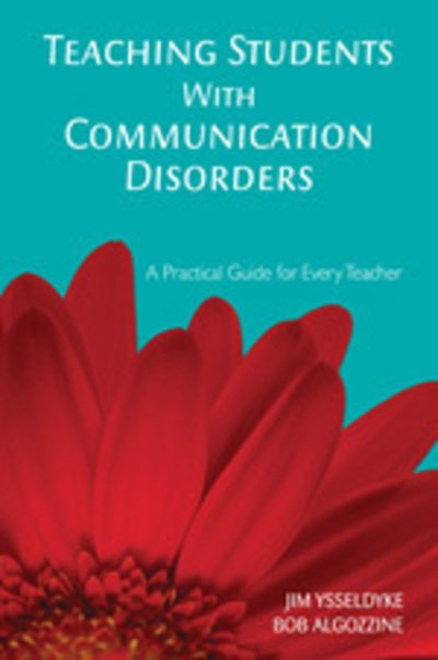Teaching Students With Communication Disorders: A Practical Guide for Every Teacher - James E. Ysseldyke - Kirjat - SAGE Publications Inc - 9781412939034 - tiistai 23. toukokuuta 2006