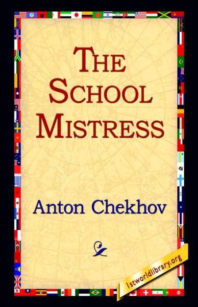 Cover for Anton Pavlovich Chekhov · The School Mistress (Hardcover Book) (2006)