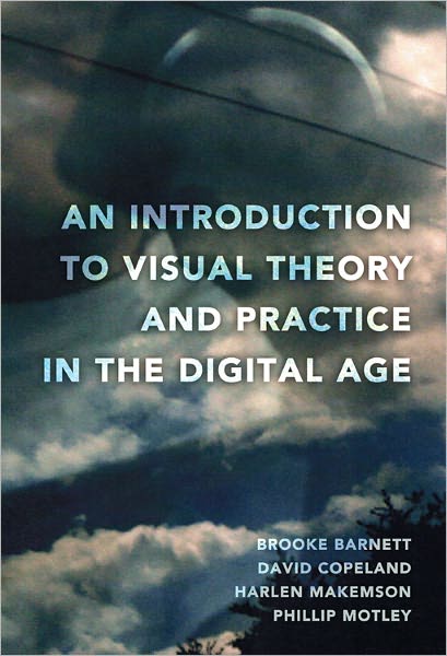 An Introduction to Visual Theory and Practice in the Digital Age - Brooke Barnett - Books - Peter Lang Publishing Inc - 9781433109034 - February 16, 2011