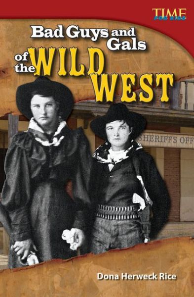 Cover for Dona Herweck Rice · Bad Guys and Gals of the Wild West - TIME FOR KIDS®: Informational Text (Paperback Book) [Second edition] (2013)