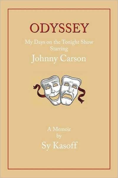 Odyssey: My Days on the Tonight Show Starring Johnny Carson - Sy Kasoff - Livros - AuthorHouse - 9781434339034 - 4 de abril de 2008