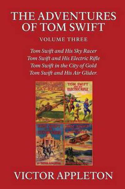 Cover for Appleton, Victor, II · The Adventures of Tom Swift, Vol. 3 (Pocketbok) (2015)