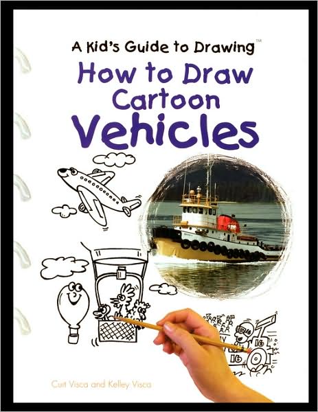 Cover for Curt Visca · How to Draw Cartoon Vehicles (A Kid's Guide to Drawing) (Paperback Book) (2004)