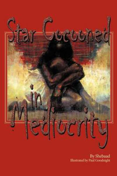 Cover for Shebaad · Star Cocooned in Mediocrity (Hardcover Book) (2009)