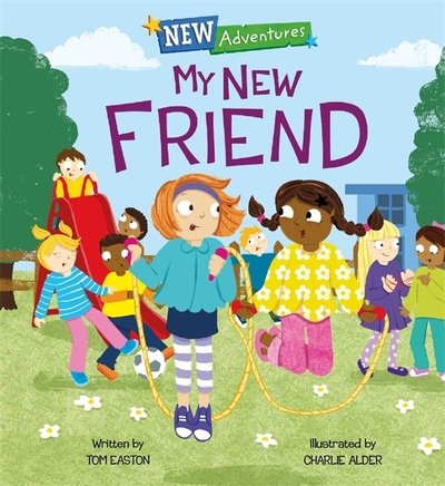 New Adventures: My New Friend - New Adventures - Tom Easton - Książki - Hachette Children's Group - 9781445159034 - 9 września 2021