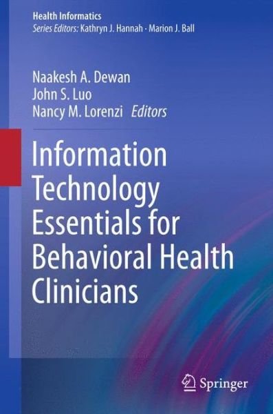 Cover for Naakesh Dewan · Information Technology Essentials for Behavioral Health Clinicians - Health Informatics (Pocketbok) [2011 edition] (2013)
