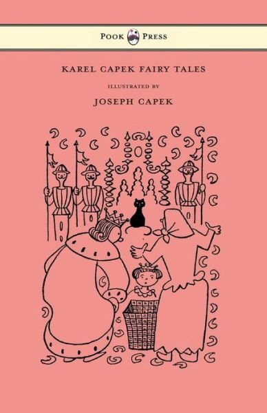 Karel Capek Fairy Tales - With One Extra as a Makeweight and Illustrated by Joseph Capek - Karel Capek - Books - Pook Press - 9781447478034 - February 25, 2013