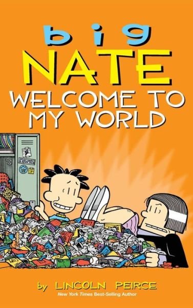 Cover for Lincoln Peirce · Big Nate: Welcome to My World (Inbunden Bok) (2015)