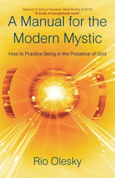 Cover for Rio Olesky · A Manual for the Modern Mystic: How to Practice Being in the Presence of God (Pocketbok) (2011)