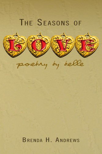 Cover for Brenda H Andrews · The Seasons of Love: Poetry by Belle (Paperback Book) (2010)