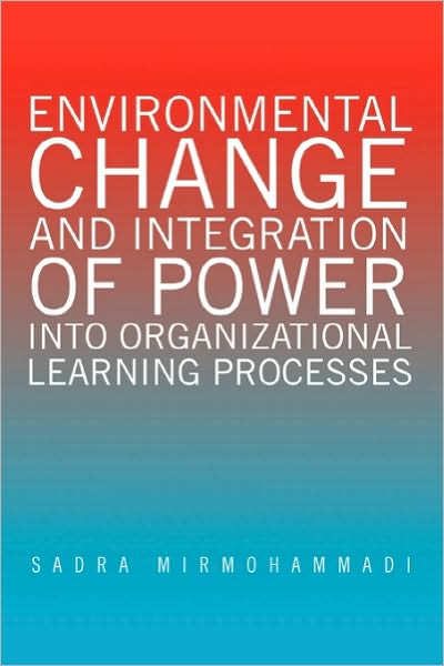 Cover for Sadra Mirmohammadi · Environmental Change and Integration of Power into Organizational Learning Processes (Paperback Book) (2010)