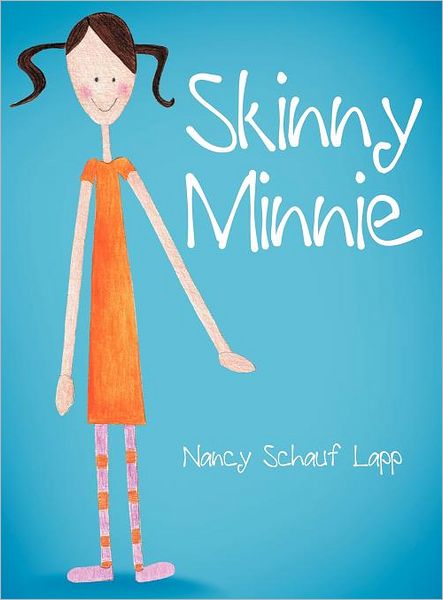 Cover for Nancy Schauf Lapp · Skinny Minnie (Hardcover Book) (2011)