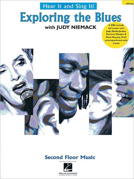 Hear It and Sing It! Exploring the Blues: Hear it and Sing it! - Judy Niemack - Boeken - Hal Leonard Corporation - 9781458412034 - 1 augustus 2012