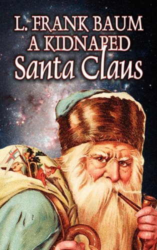 Cover for L Frank Baum · A Kidnapped Santa Claus by L. Frank Baum, Fiction, Fantasy, Fairy Tales, Folk Tales, Legends &amp; Mythology (Inbunden Bok) (2011)