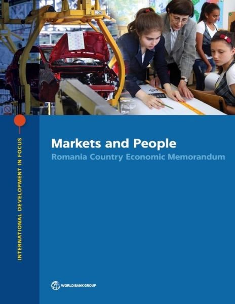 Cover for World Bank · Markets and people: Romania country economic memorandum - International development in focus (Pocketbok) (2020)
