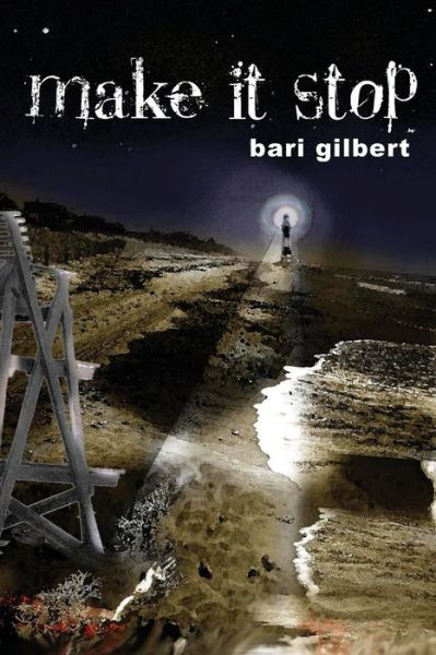 Cover for Bari Gilbert · Make It Stop (Paperback Book) (2011)