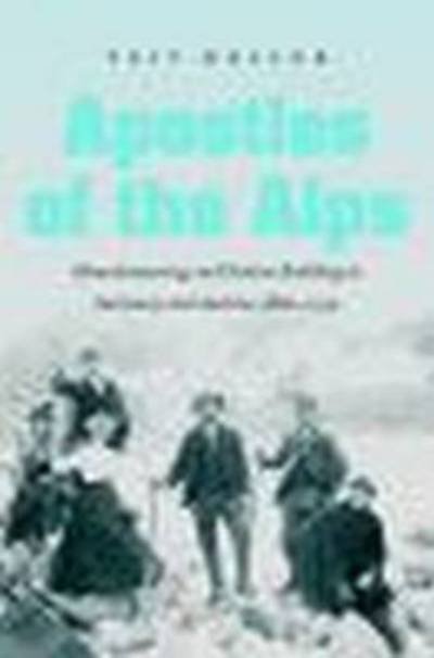 Cover for Tait Keller · Apostles of the Alps: Mountaineering and Nation Building in Germany and Austria, 1860-1939 (Pocketbok) (2016)