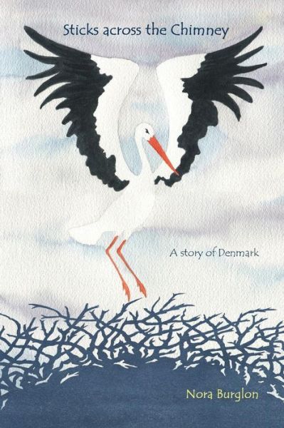 Cover for Nora Burglon · Sticks Across the Chimney: a Story of Denmark (Paperback Bog) (2012)