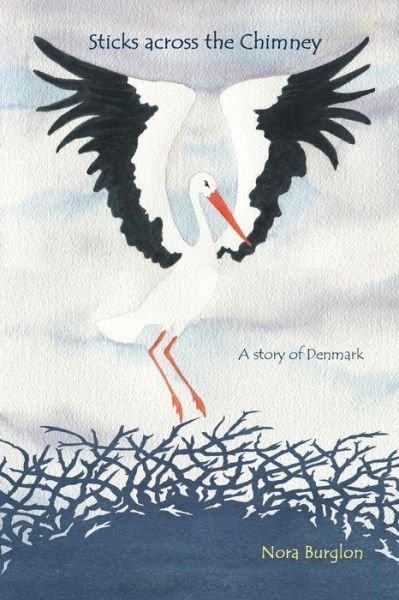 Cover for Nora Burglon · Sticks Across the Chimney: a Story of Denmark (Paperback Book) (2012)