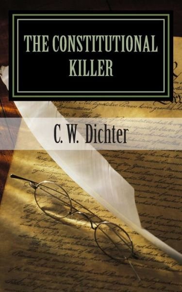 Cover for C W Dichter · The Constitutional Killer (Paperback Book) (2012)