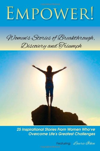 Cover for Laurie Itkin · Empower!: Women's Stories of Breakthrough, Discovery and Triumph (Paperback Book) (2013)