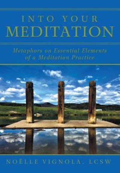 Into Your Meditation - Lcsw Noëlle Vignola - Bücher - Lulu.com - 9781483443034 - 21. Dezember 2015