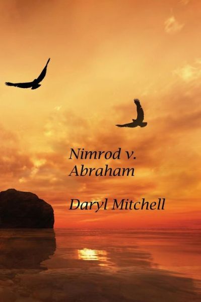 Cover for Daryl Mitchell · Nimrod V. Abraham: a New Look at Genesis and Revelation (Paperback Book) (2013)