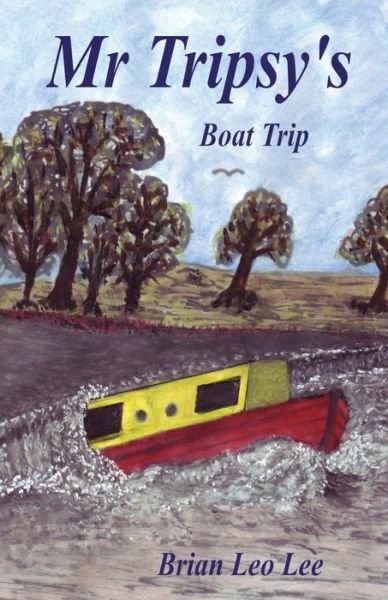 Cover for Brian Leo Lee · Mr Tripsy's Boat Trip (Pocketbok) (2013)