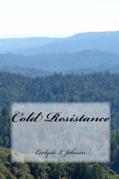 Cover for Carlysle L Johnson · Cold Resistance (Paperback Book) (2013)