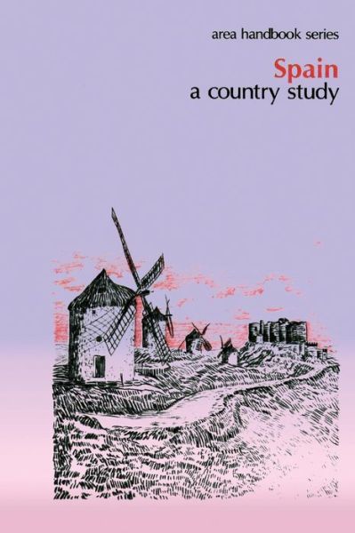 Spain: a Country Study - Department of the Army - Książki - Createspace - 9781491024034 - 17 lipca 2013